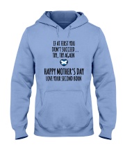 IF AT FIRST YOU DON'T SUCCEED. TRY AGAIN. HAPPY MOTHER'S DAY. LOVE YOUR SECOND BORN Hooded Sweatshirt tile