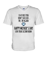 IF AT FIRST YOU DON'T SUCCEED. TRY AGAIN. HAPPY MOTHER'S DAY. LOVE YOUR SECOND BORN V-Neck T-Shirt tile