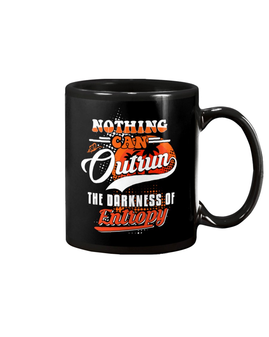 Nothing Can Outrun the Darkness of Entropy Mug
