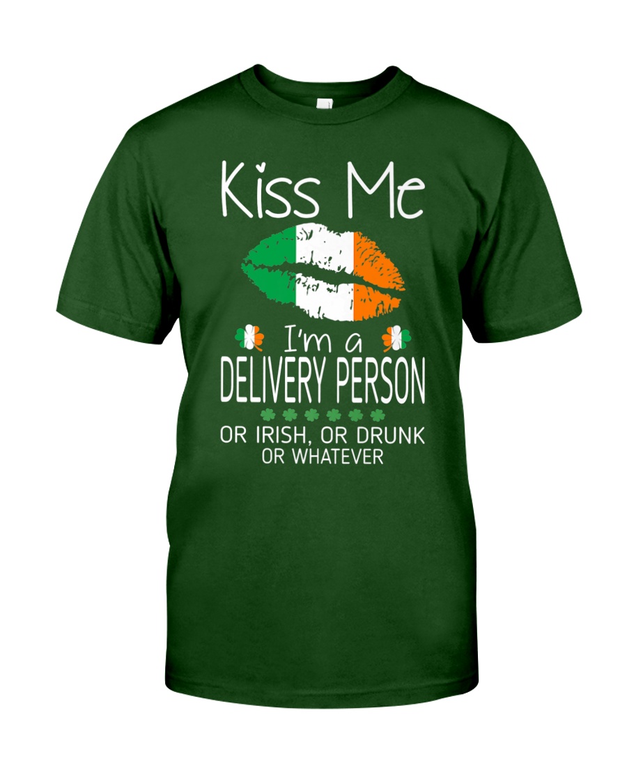 Kiss Me Delivery Person Irish Drunk St Patrick Classic T-Shirt