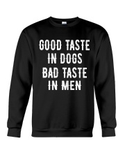 Good Taste in Dogs Bad Taste in Men Crewneck Sweatshirt thumbnail