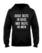 Good Taste in Dogs Bad Taste in Men Hooded Sweatshirt thumbnail
