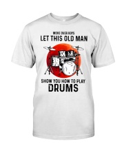 Drums Let This Old Man Classic T-Shirt front