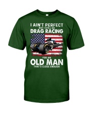 I Ain't Perfect Drag Racing Classic T-Shirt front