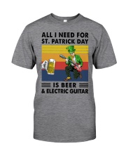 all i need electric guitar st patrick Classic T-Shirt front