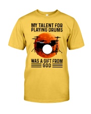 my talent playing drums Classic T-Shirt front