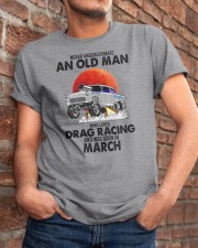 never drag racing-3 Classic T-Shirt apparel-classic-tshirt-lifestyle-26