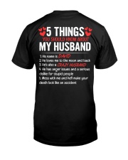5 Things You Should Know About My Husband Classic T-Shirt back