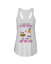I Word Hard So That My Dog Can Have A Better Life Ladies Flowy Tank tile