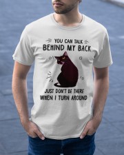 Cat You Can Talk Behind My Back Classic T-Shirt apparel-classic-tshirt-lifestyle-front-46