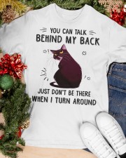 Cat You Can Talk Behind My Back Classic T-Shirt apparel-classic-tshirt-lifestyle-front-82