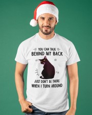 Cat You Can Talk Behind My Back Classic T-Shirt apparel-classic-tshirt-lifestyle-front-84