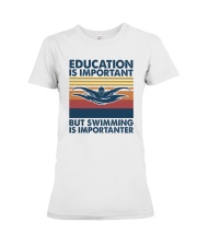SWIMMING Education Is Important Premium Fit Ladies Tee tile