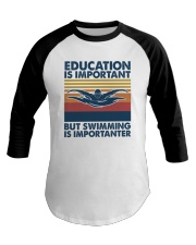 SWIMMING Education Is Important Baseball Tee tile