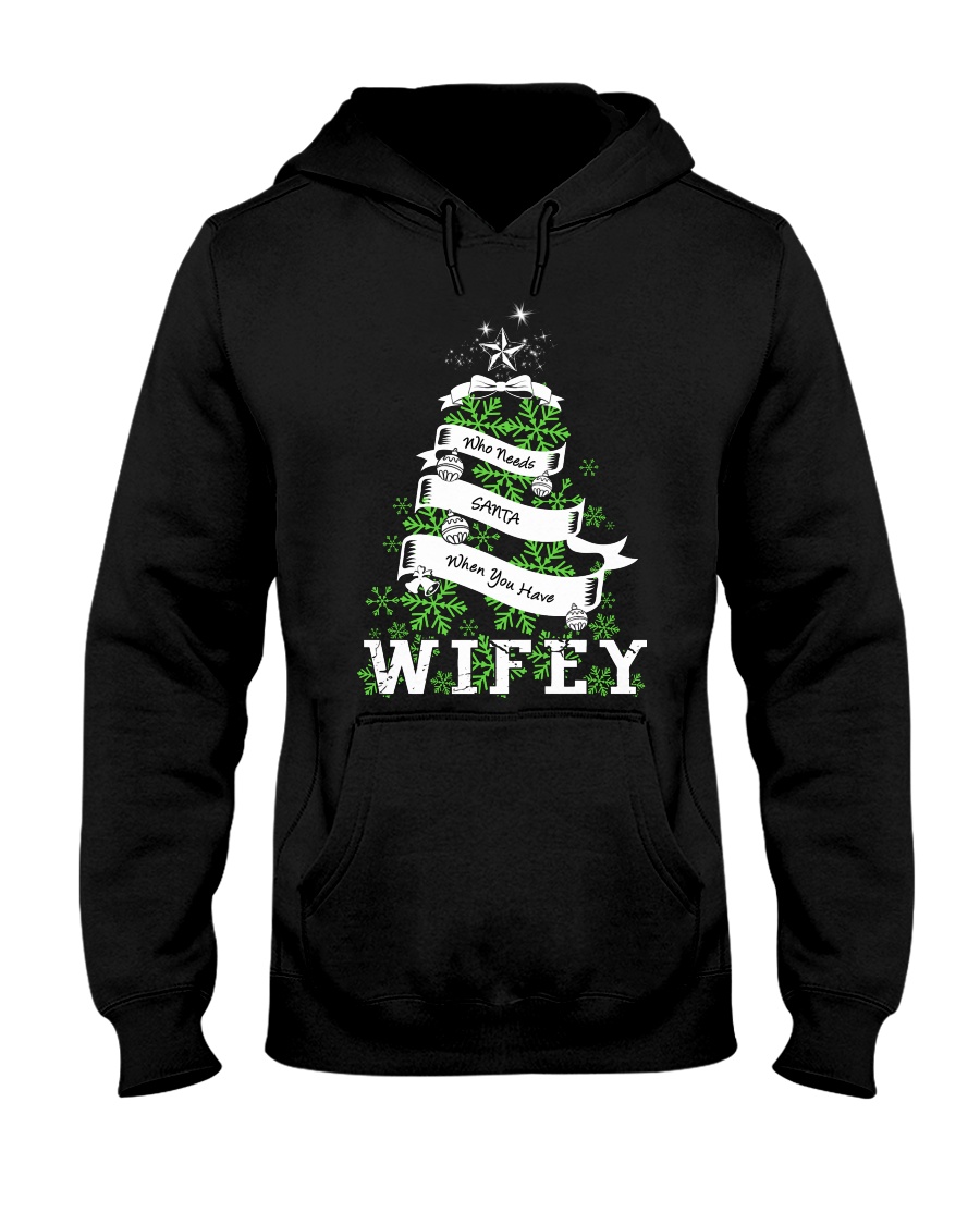 Who needs SANTA when you have Wifey Hooded Sweatshirt