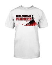 PERFECT GIFT FOR FIANCEE - ENGAGEMENT GIFT Classic T-Shirt thumbnail