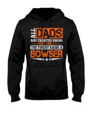 FINEST DAD RAISE BOWSER NAME SHIRTS Hooded Sweatshirt thumbnail
