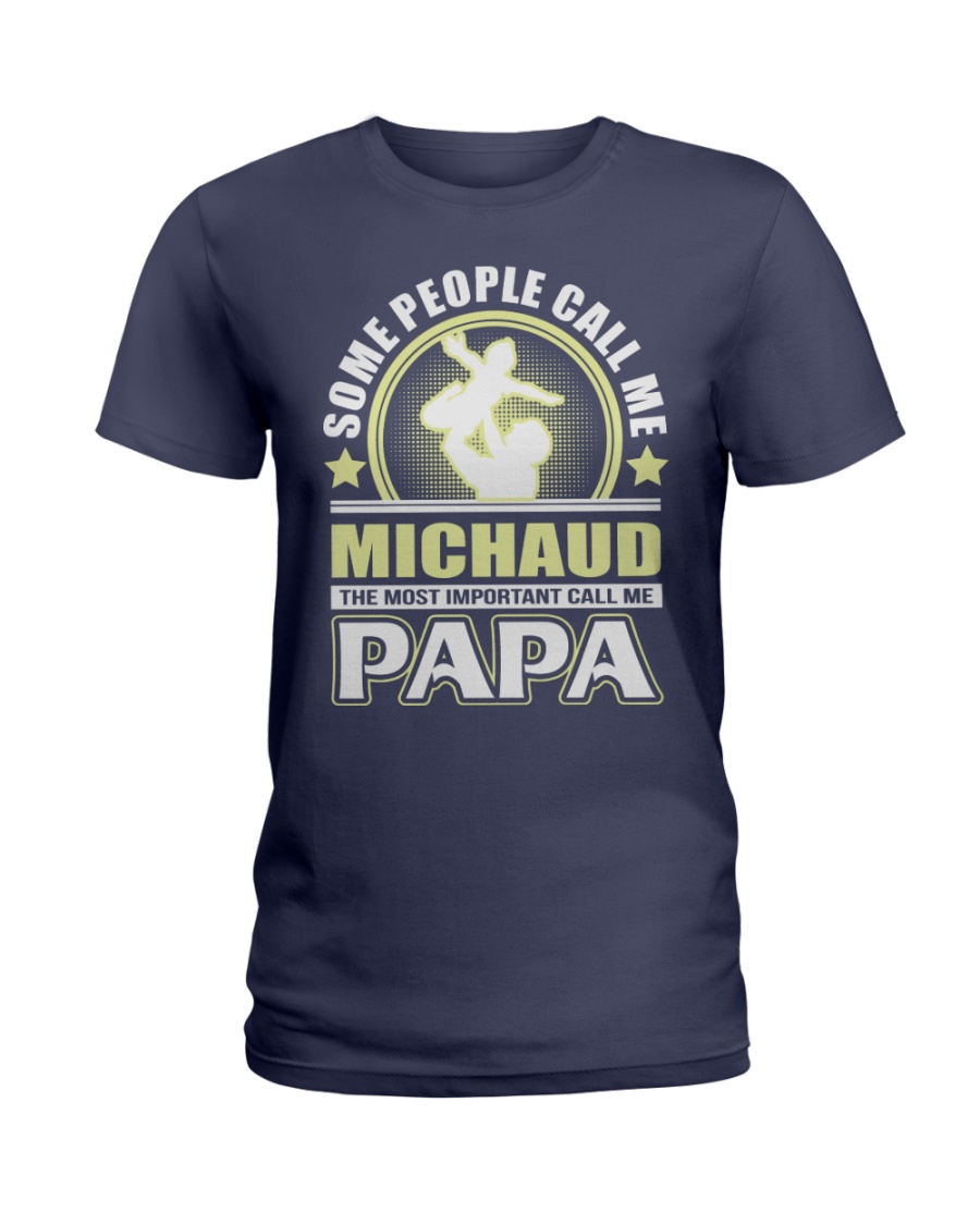 CALL ME MICHAUD PAPA THING SHIRTS Ladies T-Shirt