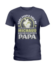 CALL ME MICHAUD PAPA THING SHIRTS Ladies T-Shirt front