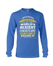I Never Dreamed I Grow Up To The World's Sexiest Long Sleeve Tee front