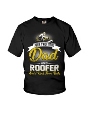 I have two titles Dad and Roofer Youth T-Shirt thumbnail