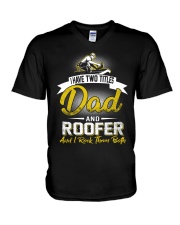 I have two titles Dad and Roofer V-Neck T-Shirt thumbnail