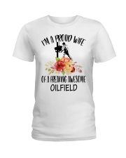 I'm a proud Wife of a freaking awesome Oilfield Ladies T-Shirt front