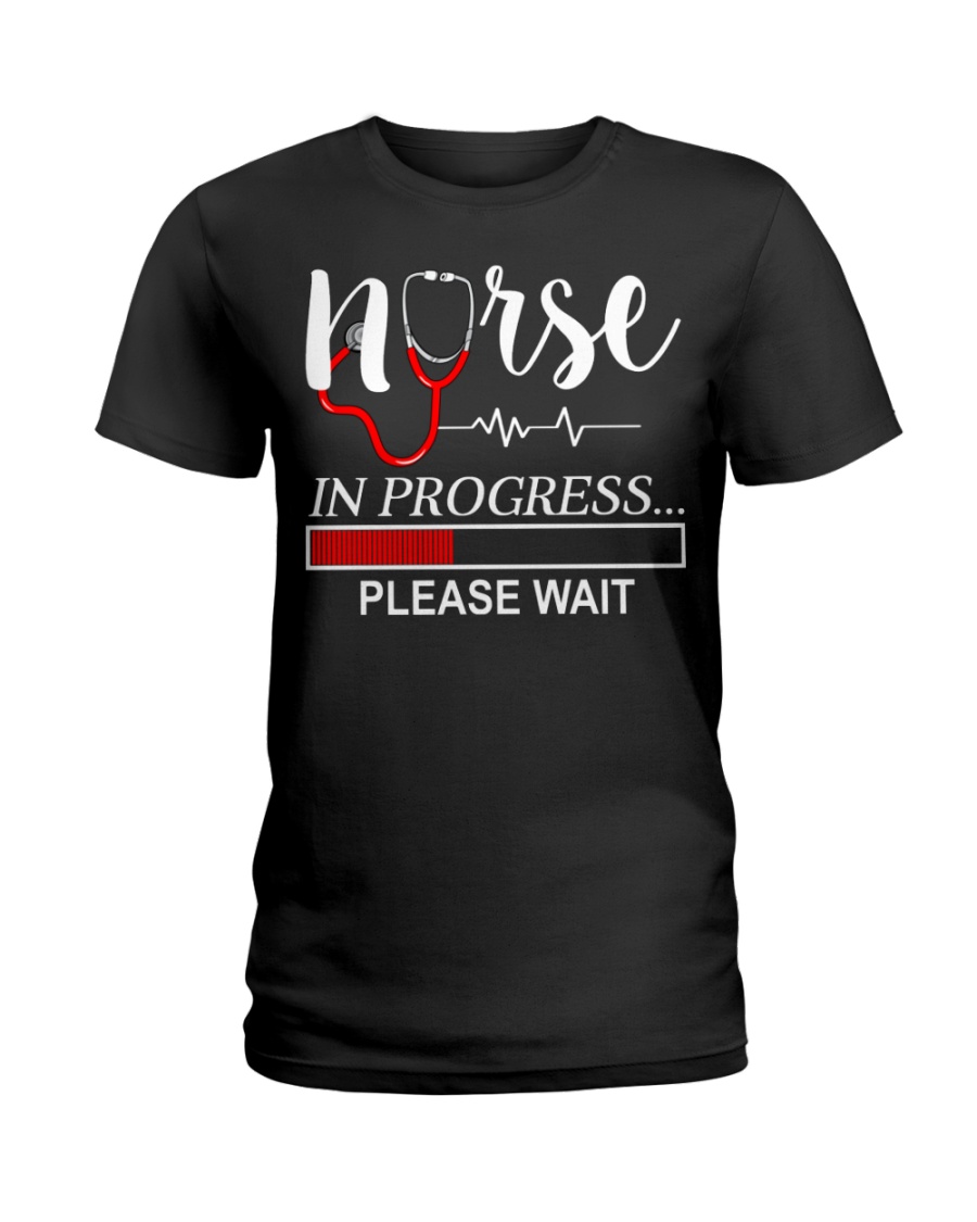 Nurse In Progress Please Wait Ladies T-Shirt