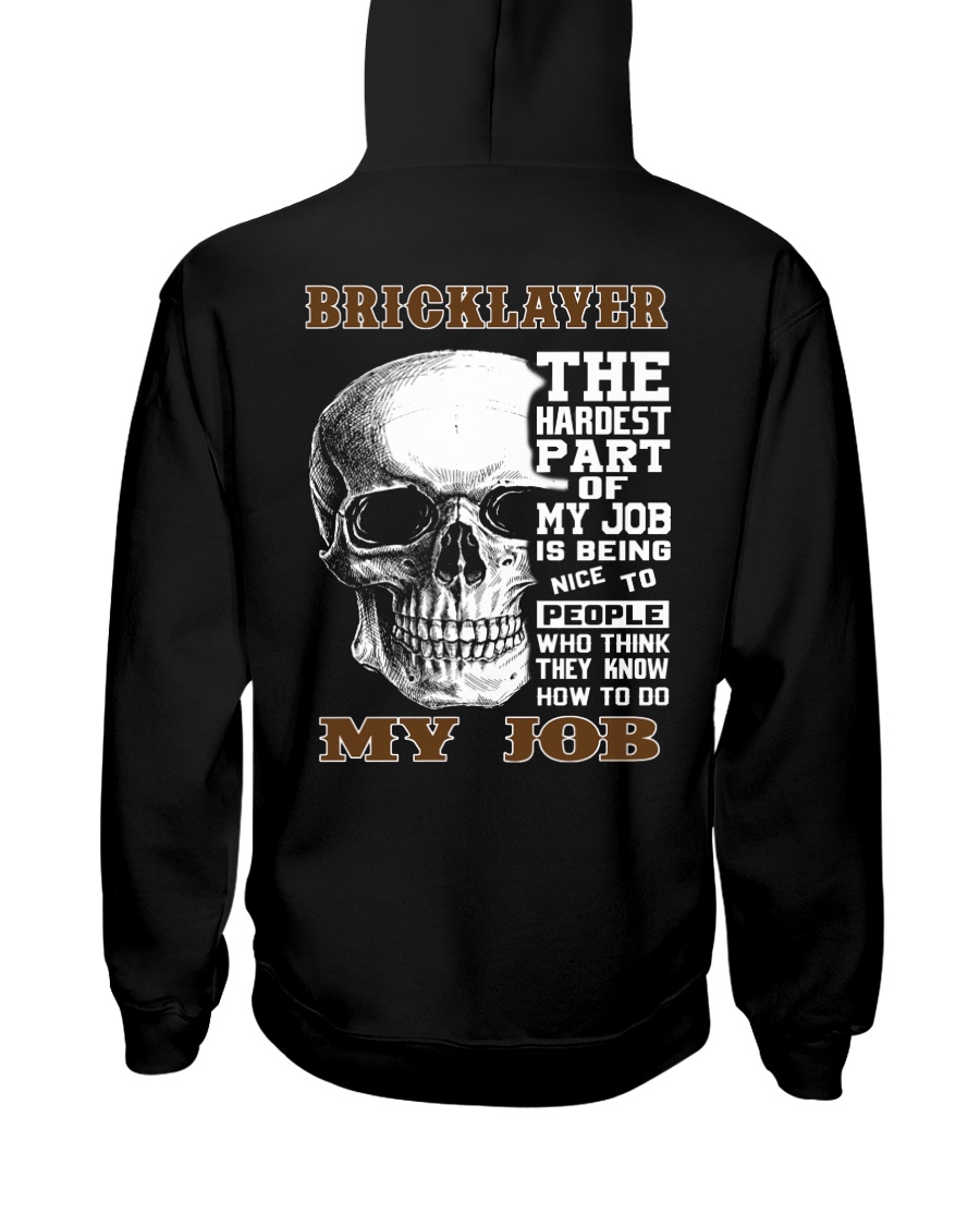 Bricklayer The Hardest Part Of My Job Hooded Sweatshirt