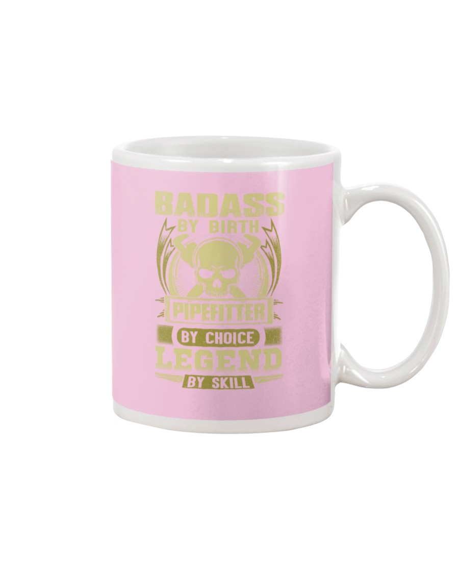 Badass By Birth Pipefitter By Choice Legend Mug