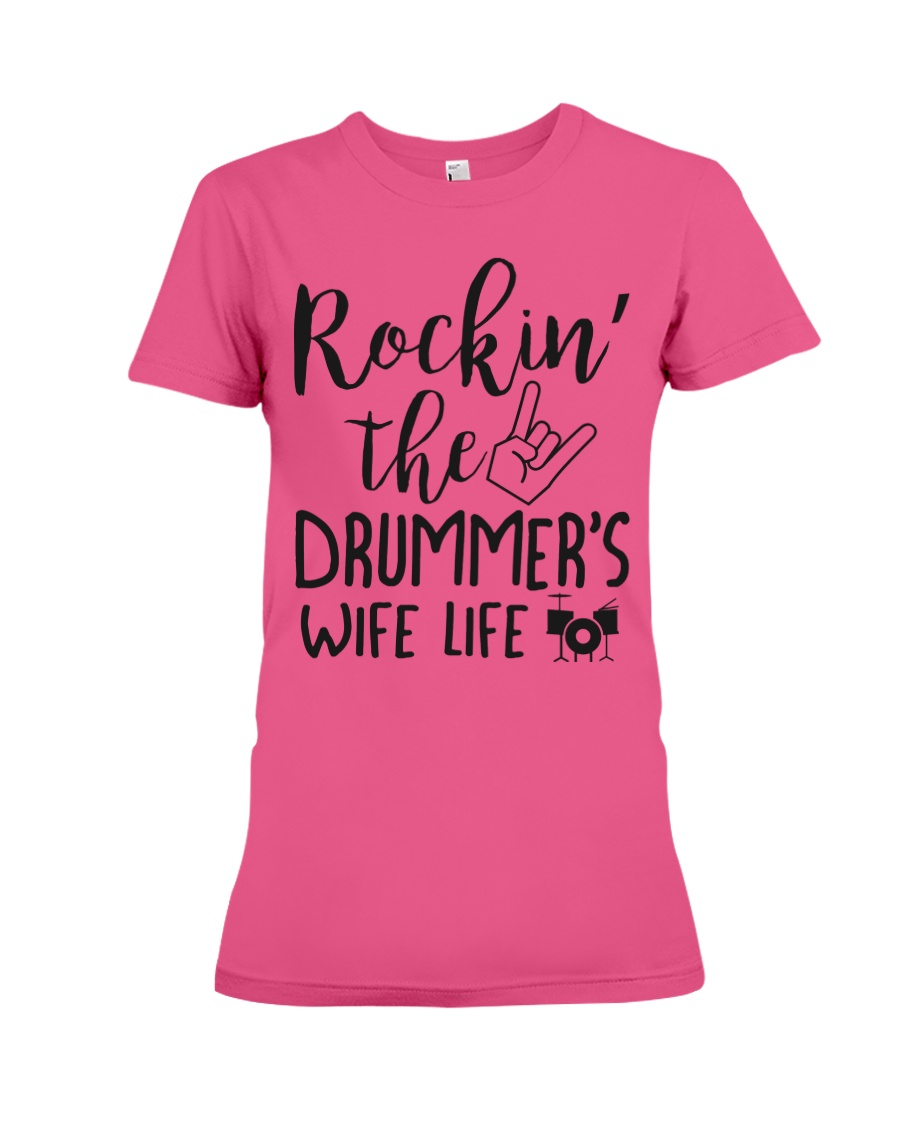 Rockin' the Drummer's Wife life Premium Fit Ladies Tee