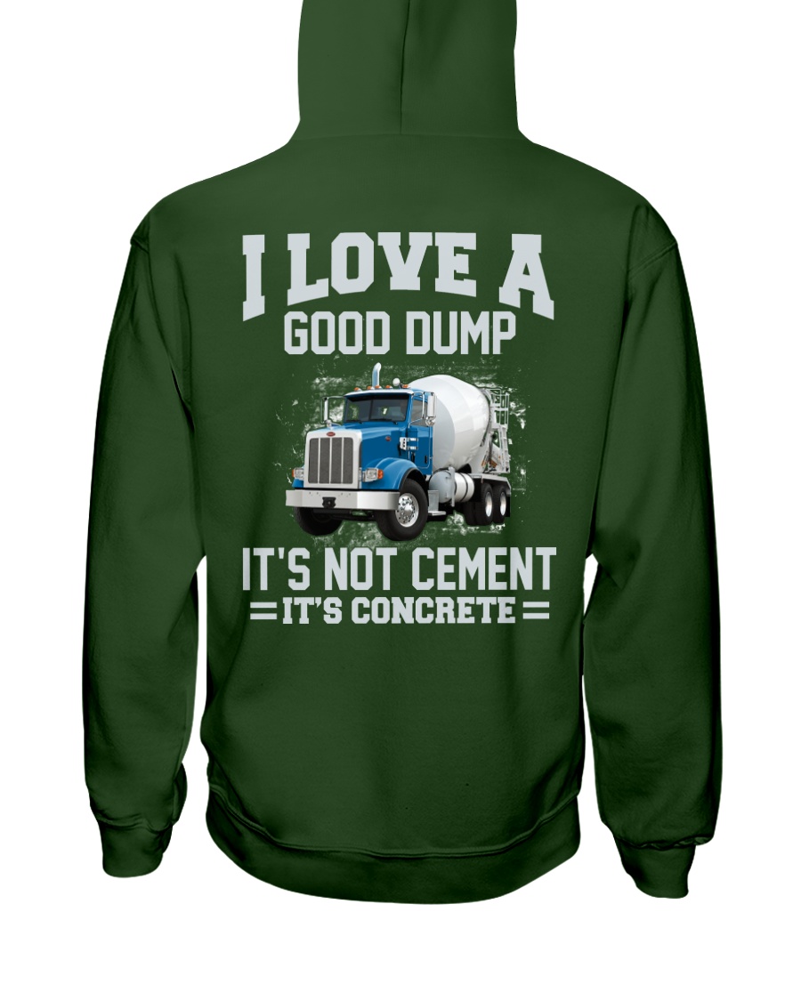 I Love A Good Dump It's Not Cement It's Concrete Hooded Sweatshirt