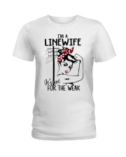I'm a Linewife it's not for the weak Ladies T-Shirt thumbnail