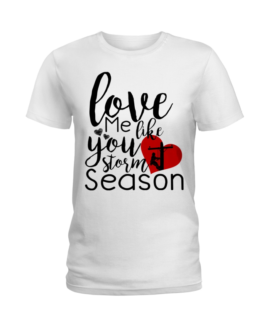 Love me like you storm season Ladies T-Shirt