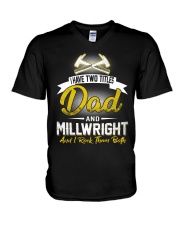 I have two titles Dad and Millwright V-Neck T-Shirt thumbnail