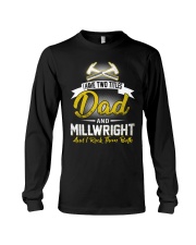 I have two titles Dad and Millwright Long Sleeve Tee thumbnail