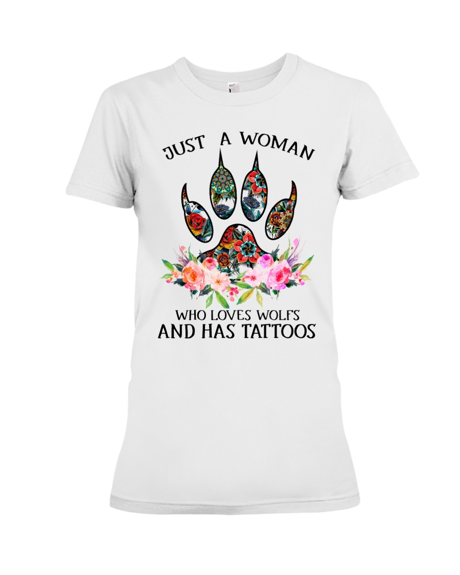Just a woman who loves Wolfs and has tattoos Premium Fit Ladies Tee