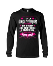 I am A Clinical Psychologis Of Course Long Sleeve Tee thumbnail