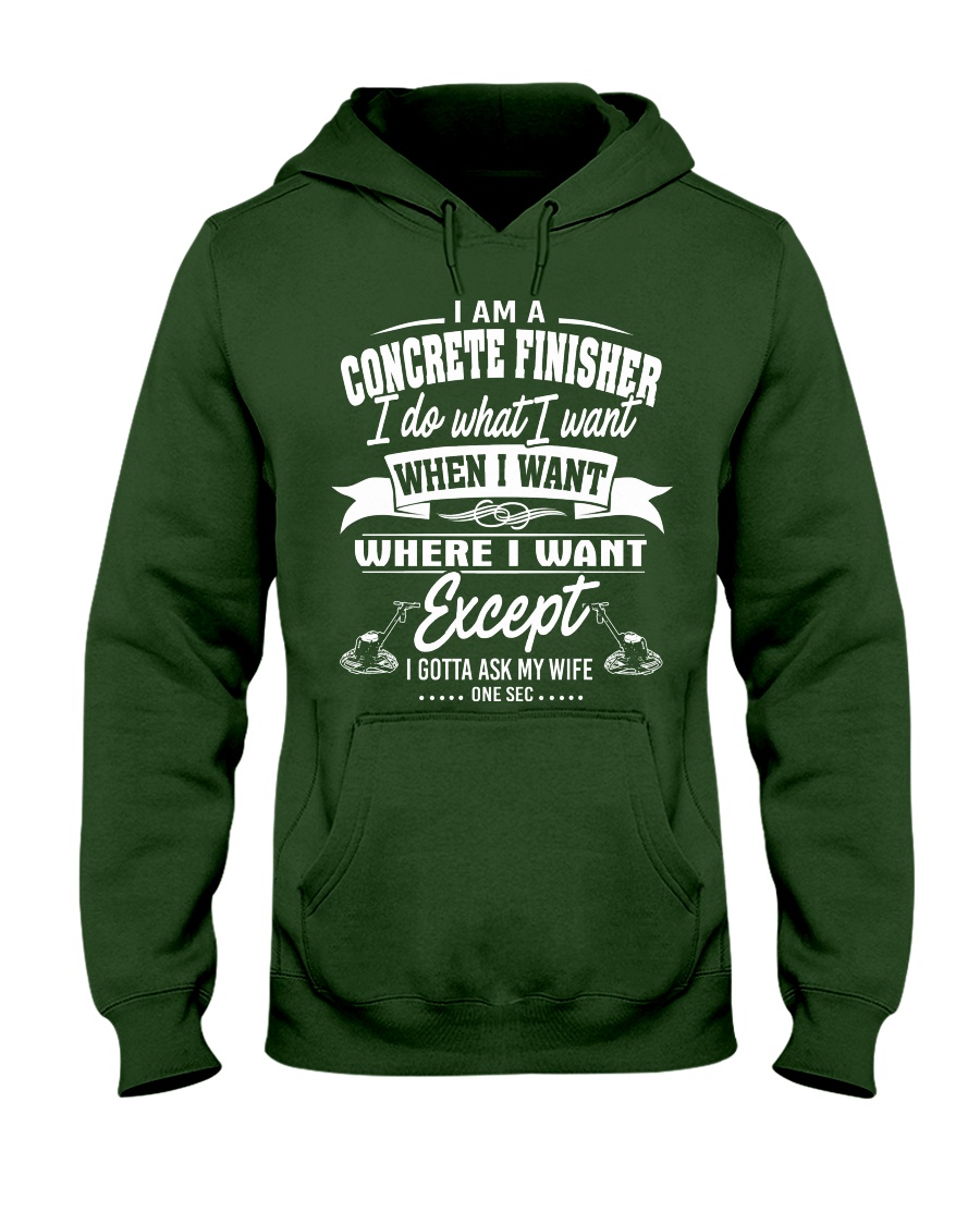 I am a Concrete Finisher Hooded Sweatshirt