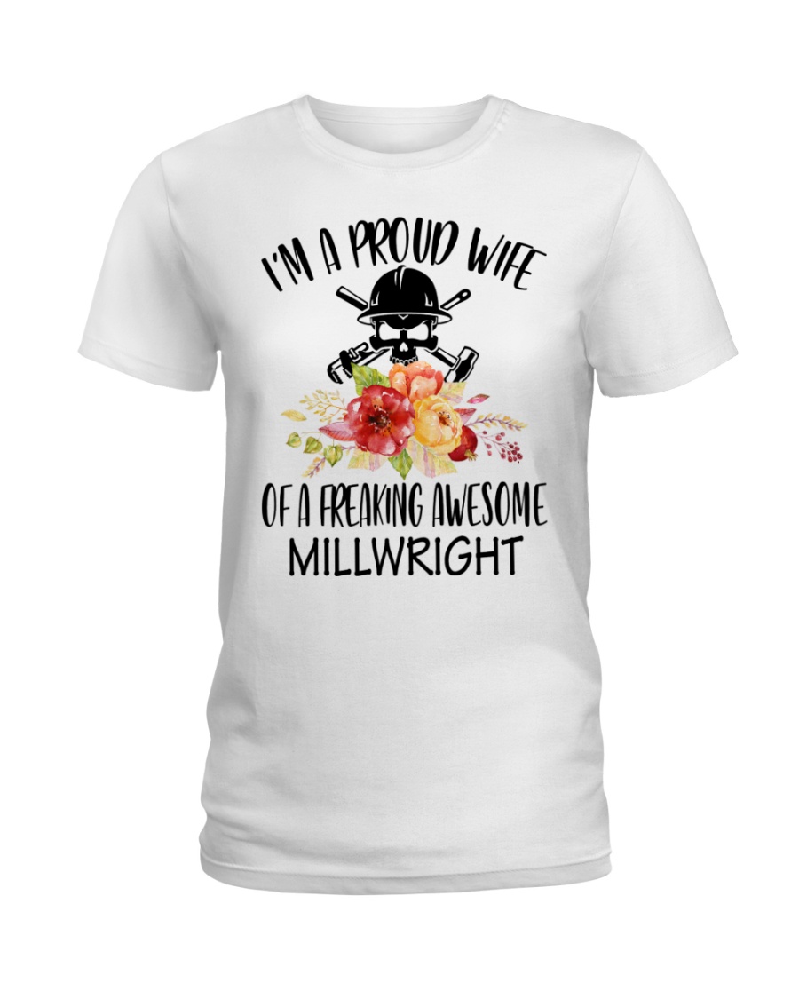 I'm a proud Wife of a freaking awesome Millwright Ladies T-Shirt