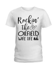 Rockin' the Oilfield's Wife life Ladies T-Shirt front
