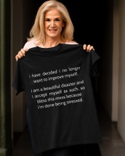 I have decided I no longer want to improve myself I am a beautiful disaster Classic T-Shirt apparel-classic-tshirt-lifestyle-front-118