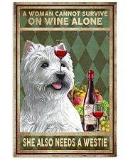 WOMAN ALSO NEEDS A WEST HIGHLAND WHITE TERRIER DOG 11x17 Poster front