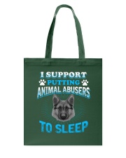 I Support Putting Animal Abusers To Sleep Tote Bag thumbnail