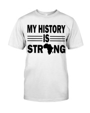 My History Is Strong Classic T-Shirt front