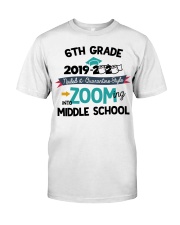 6TH GRADE ZOOMING INTO MIDDLE SCHOOL Classic T-Shirt front