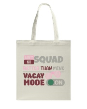 AIN'T NO SQUAD BETTER THAN MINE Tote Bag tile