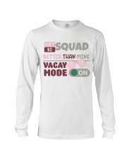 AIN'T NO SQUAD BETTER THAN MINE Long Sleeve Tee tile