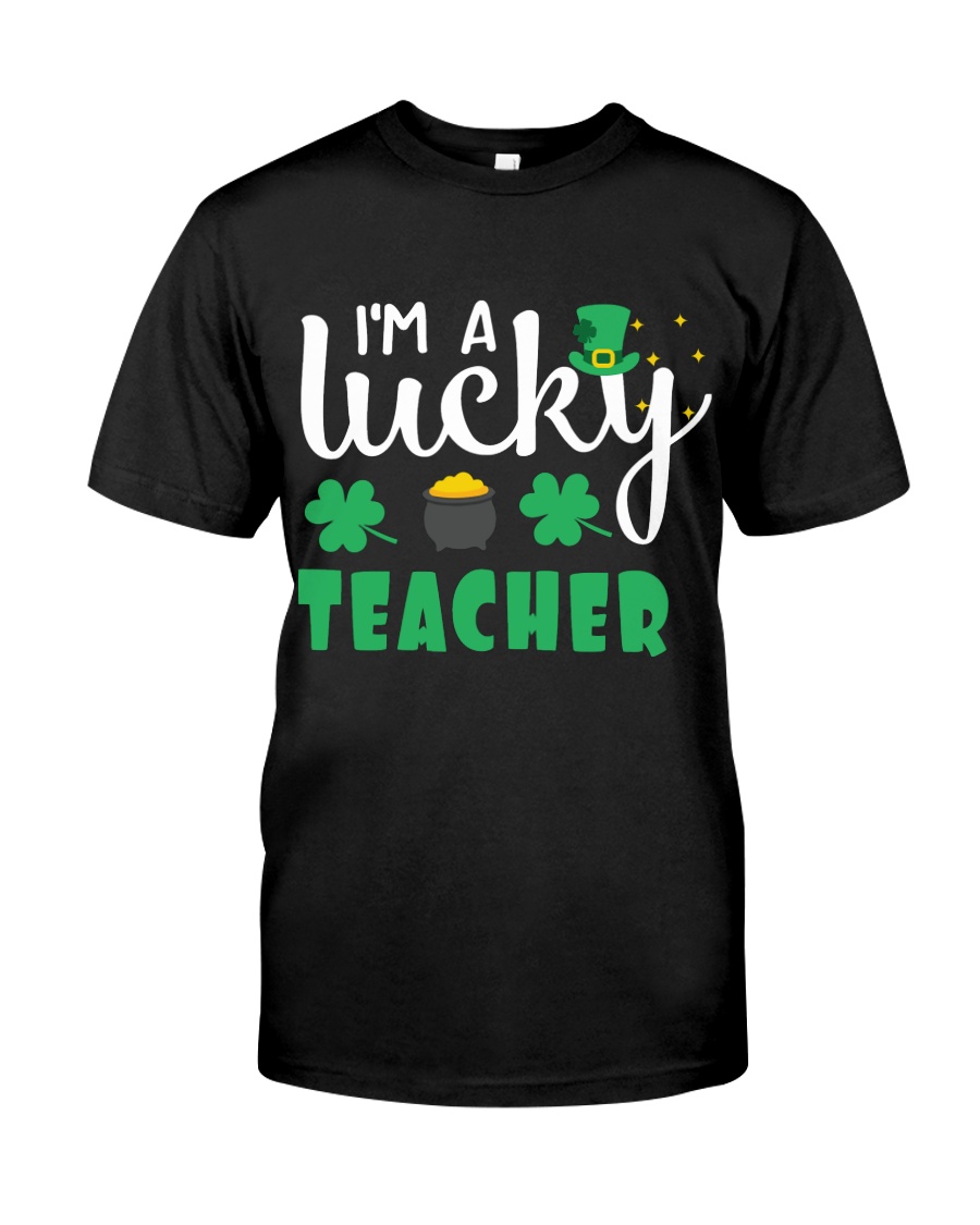 I AM A LUCKY TEACHER Classic T-Shirt