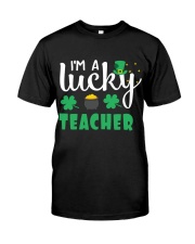 I AM A LUCKY TEACHER Classic T-Shirt front